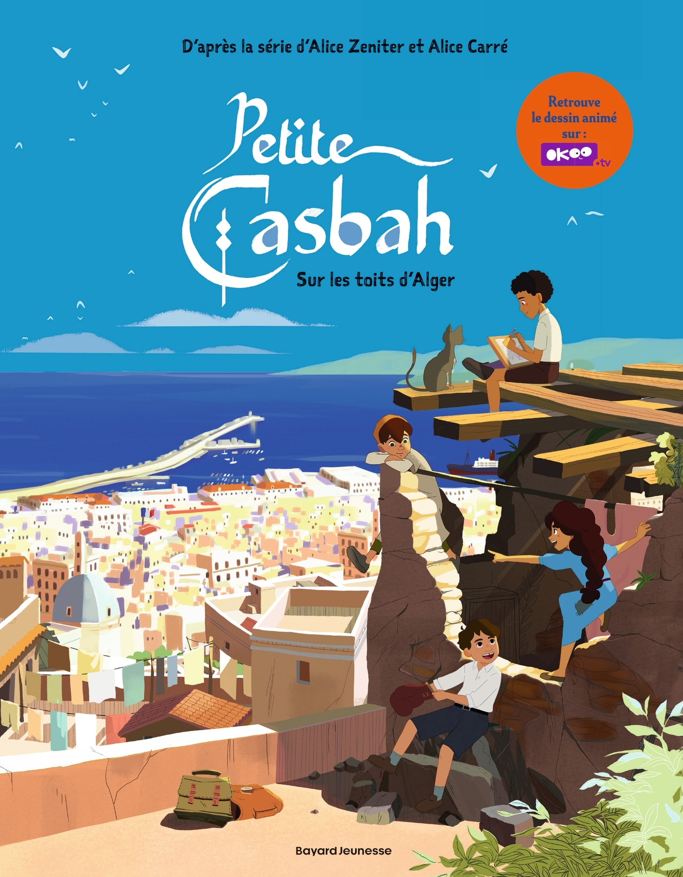 PETITE CASBAH, TOME 01 - SUR LES TOITS D´ALGER