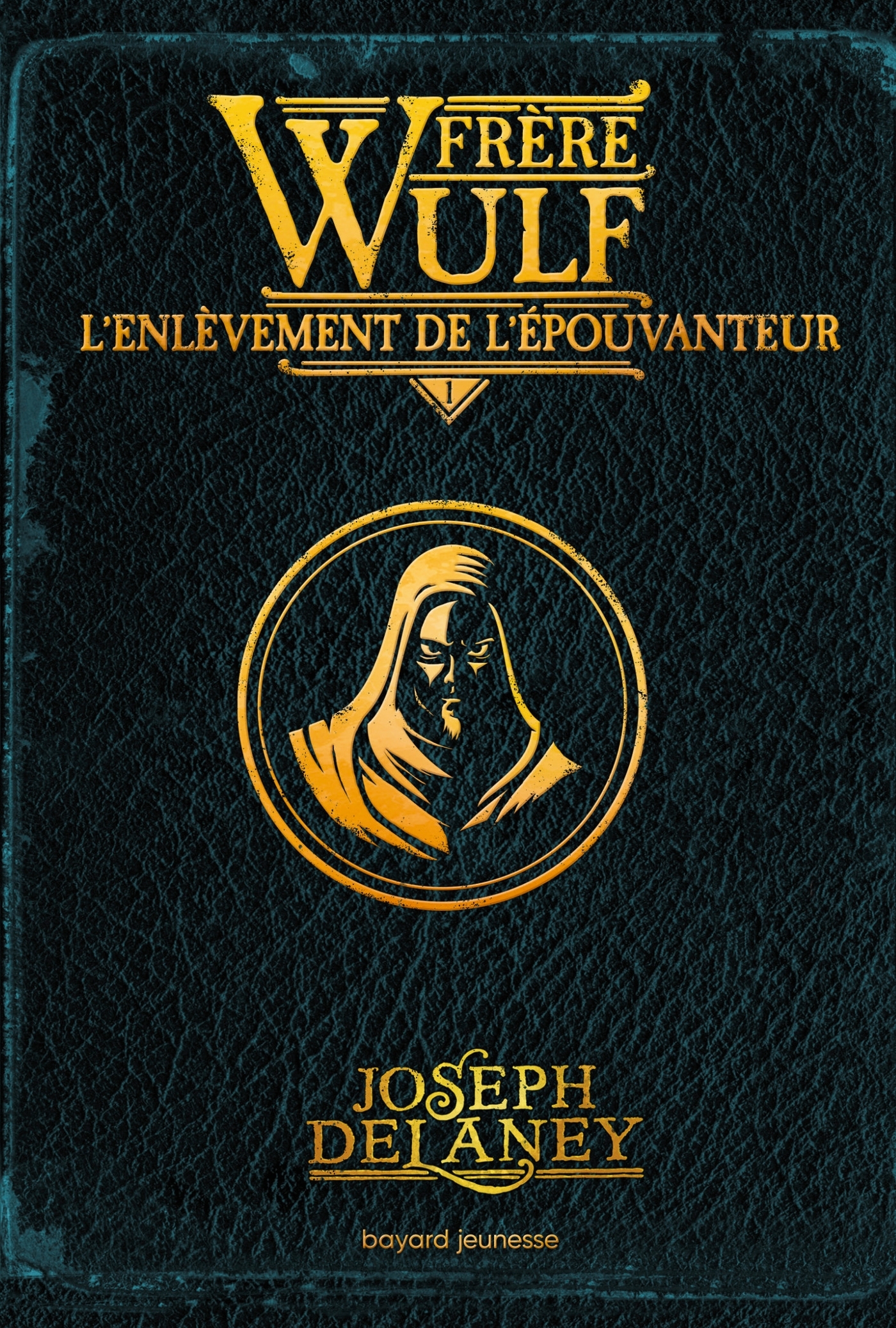 FRERE WULF, TOME 01 - L´ENLEVEMENT DE L´EPOUVANTEUR
