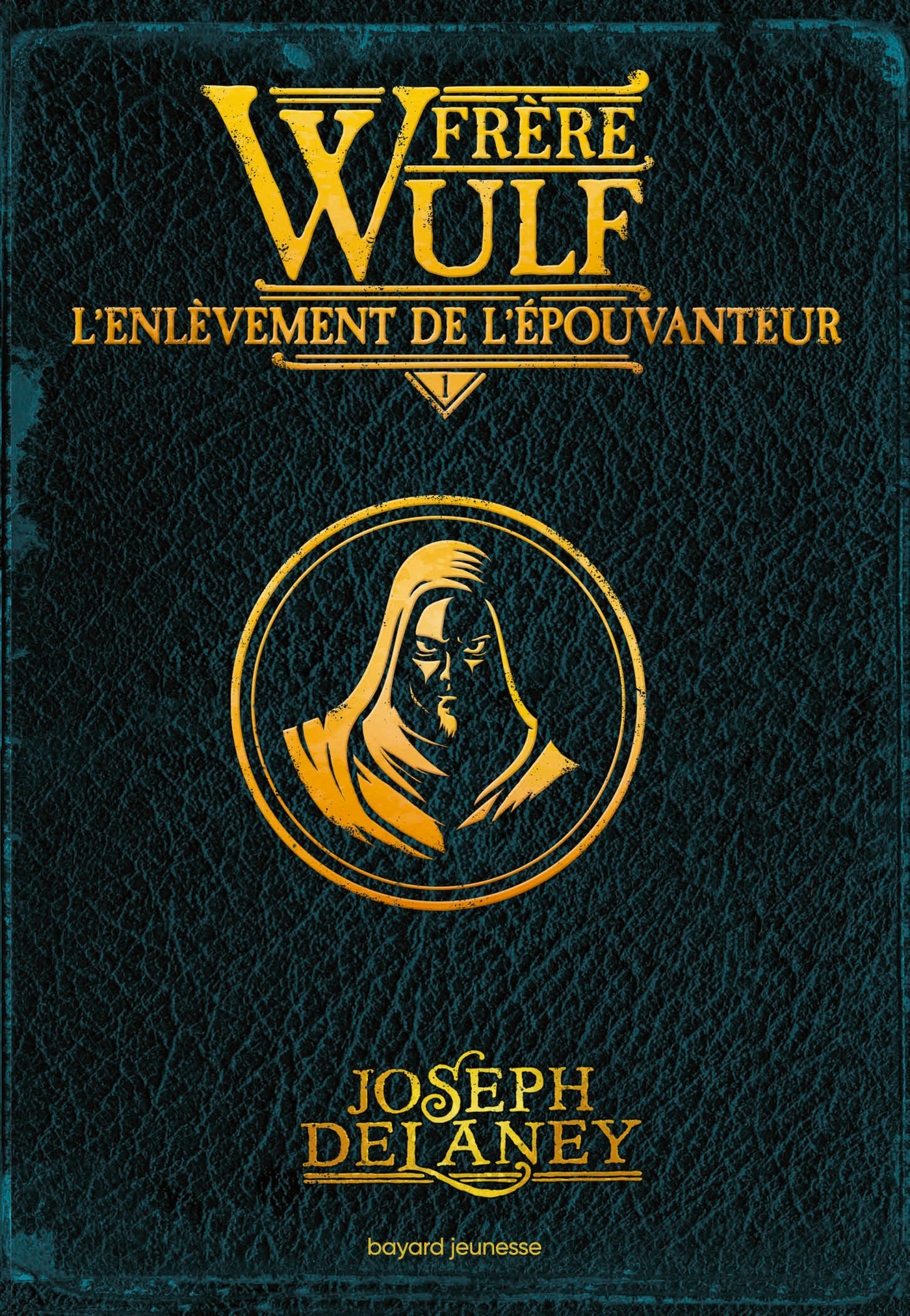 FRERE WULF, TOME 01 - L´ENLEVEMENT DE L´EPOUVANTEUR