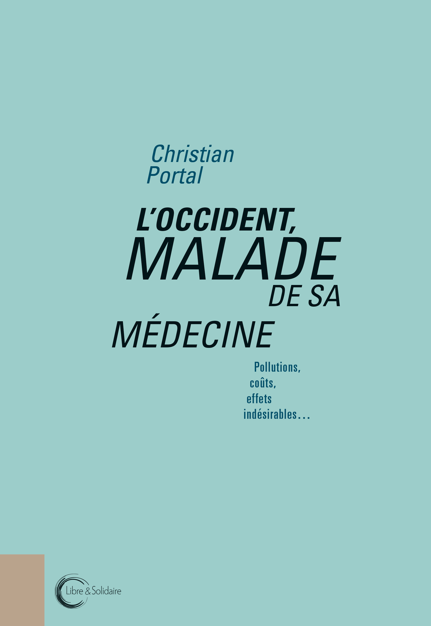 OCCIDENT MALADE DE SA MEDECINE (L)