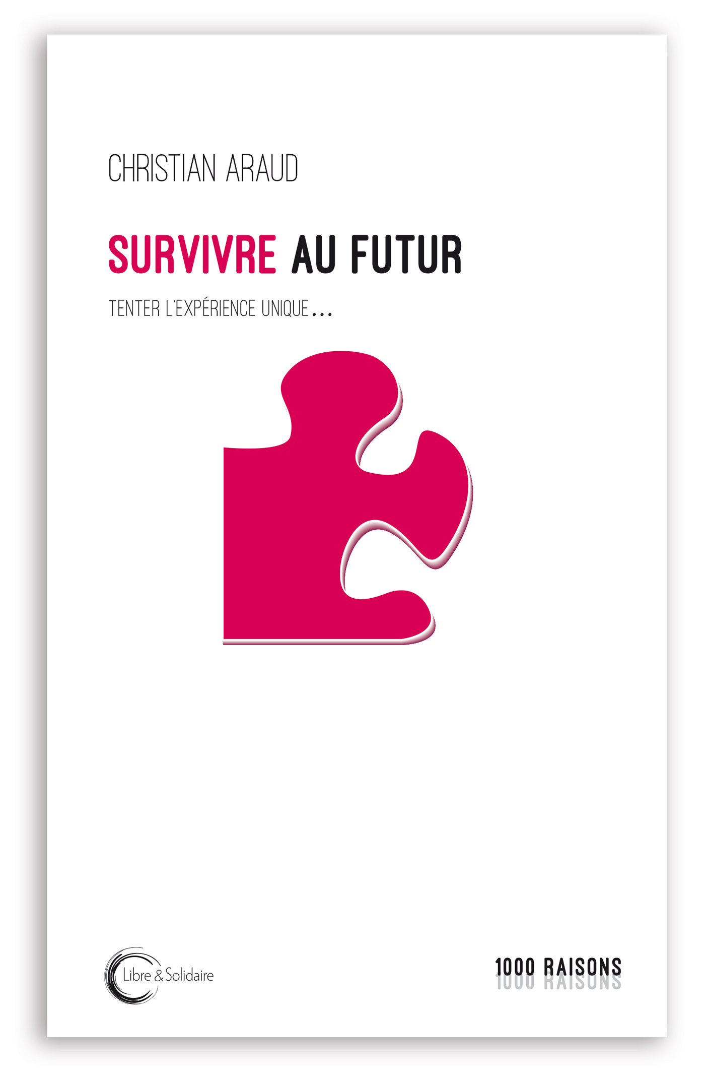 SURVIVRE AU FUTUR - VIVRE AU PRESENT ...
