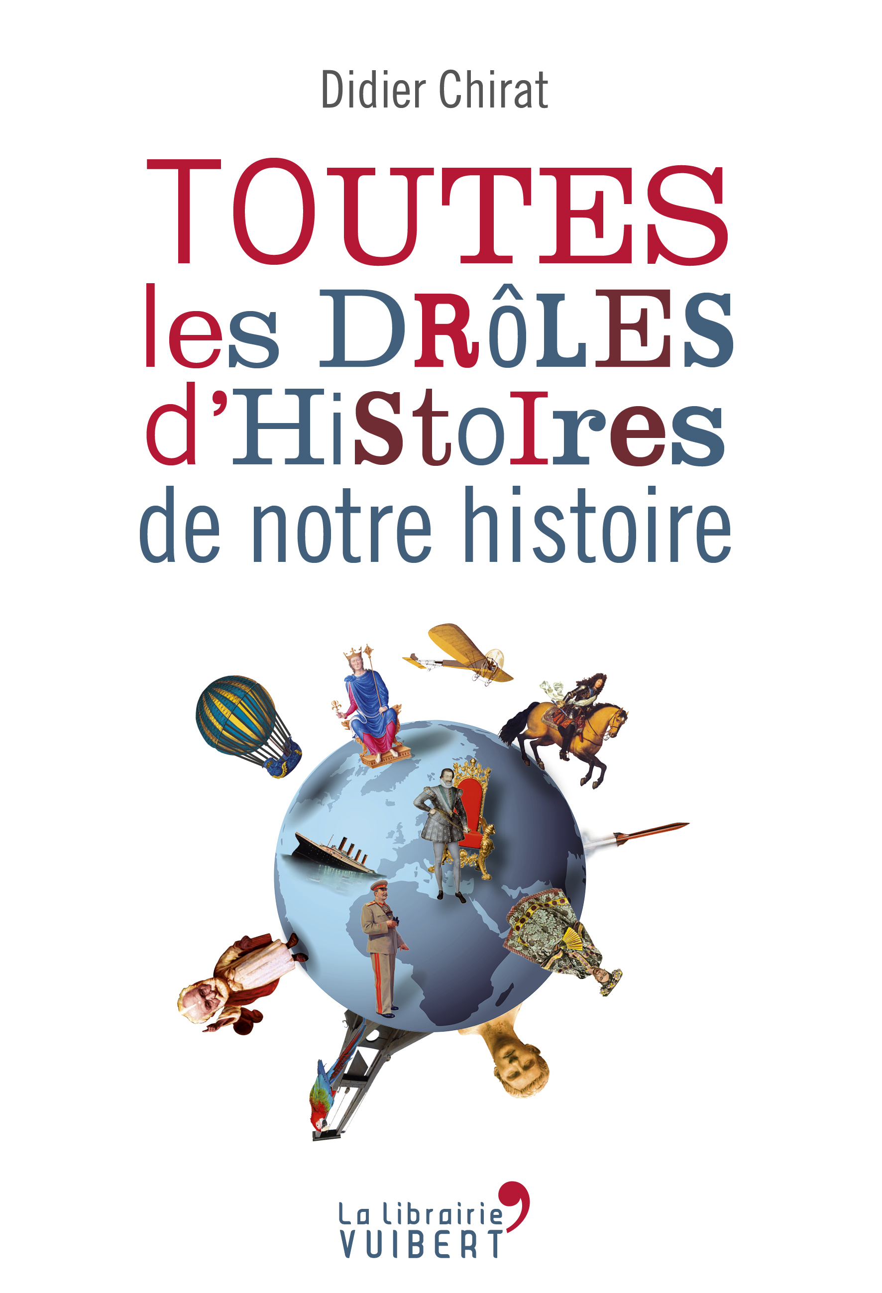 TOUTES LES DROLES D´ HISTOIRES DE NOTRE HISTOIRE