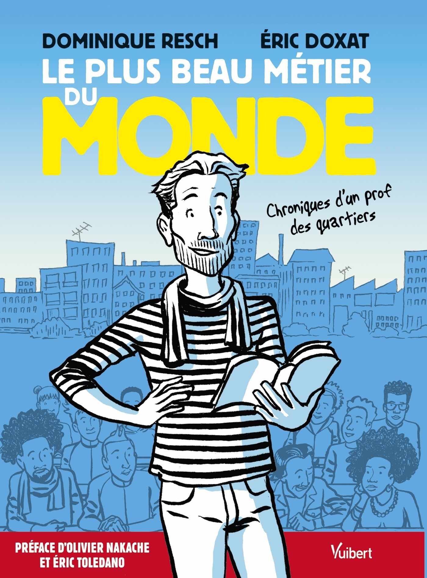 PLUS BEAU METIER DU MONDE - CHRONIQUES D UN PROF DES QUARTIERS
