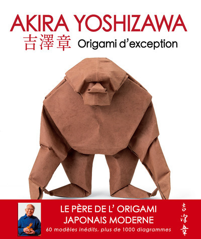 AKIRA YOSHIZAWA - ORIGAMI D´EXCEPTION