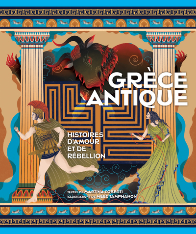 GRECE ANTIQUE - HISTOIRES D´AMOUR ET DE REBELLION
