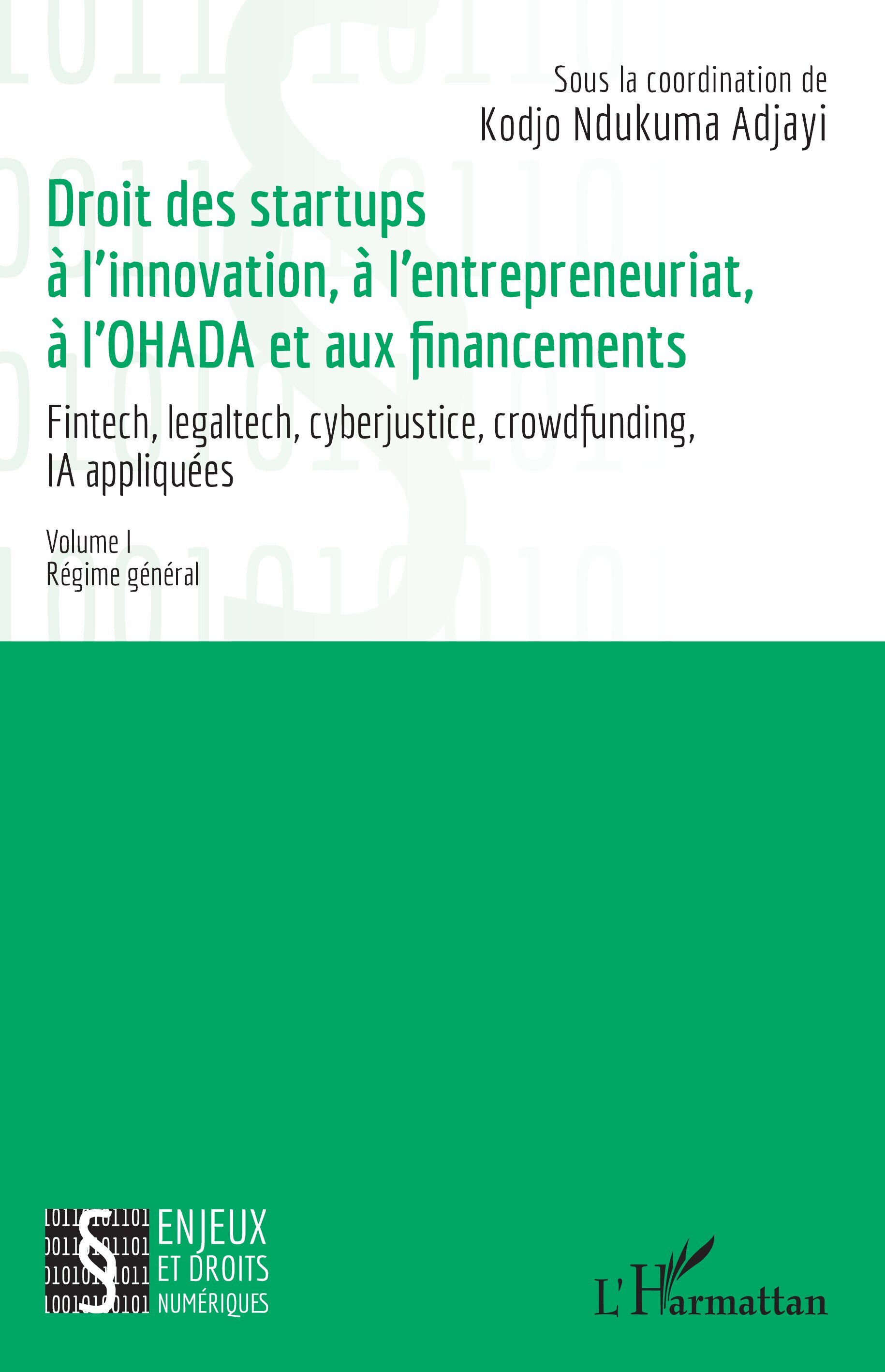 DROIT DES STARTUPS A L´INNOVATION, A L´ENTREPRENEURIAT, A L´OHADA ET AUX FINANCEMENTS - VOL01 - FINT