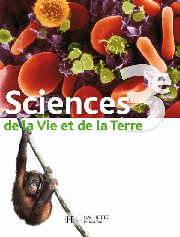 SCIENCES DE LA VIE ET DE LA TERRE (HERVE) 3E - LIVRE ELEVE - EDITION 2008