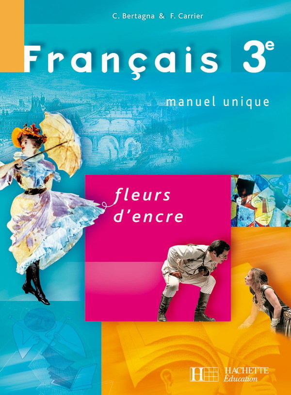 FLEURS D´ENCRE 3E - FRANCAIS - LIVRE DE L´ELEVE - EDITION 2008