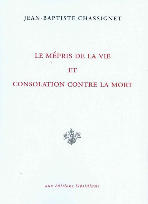 LE MEPRIS DE LA VIE & CONSOLATION CONTRE LA MORT