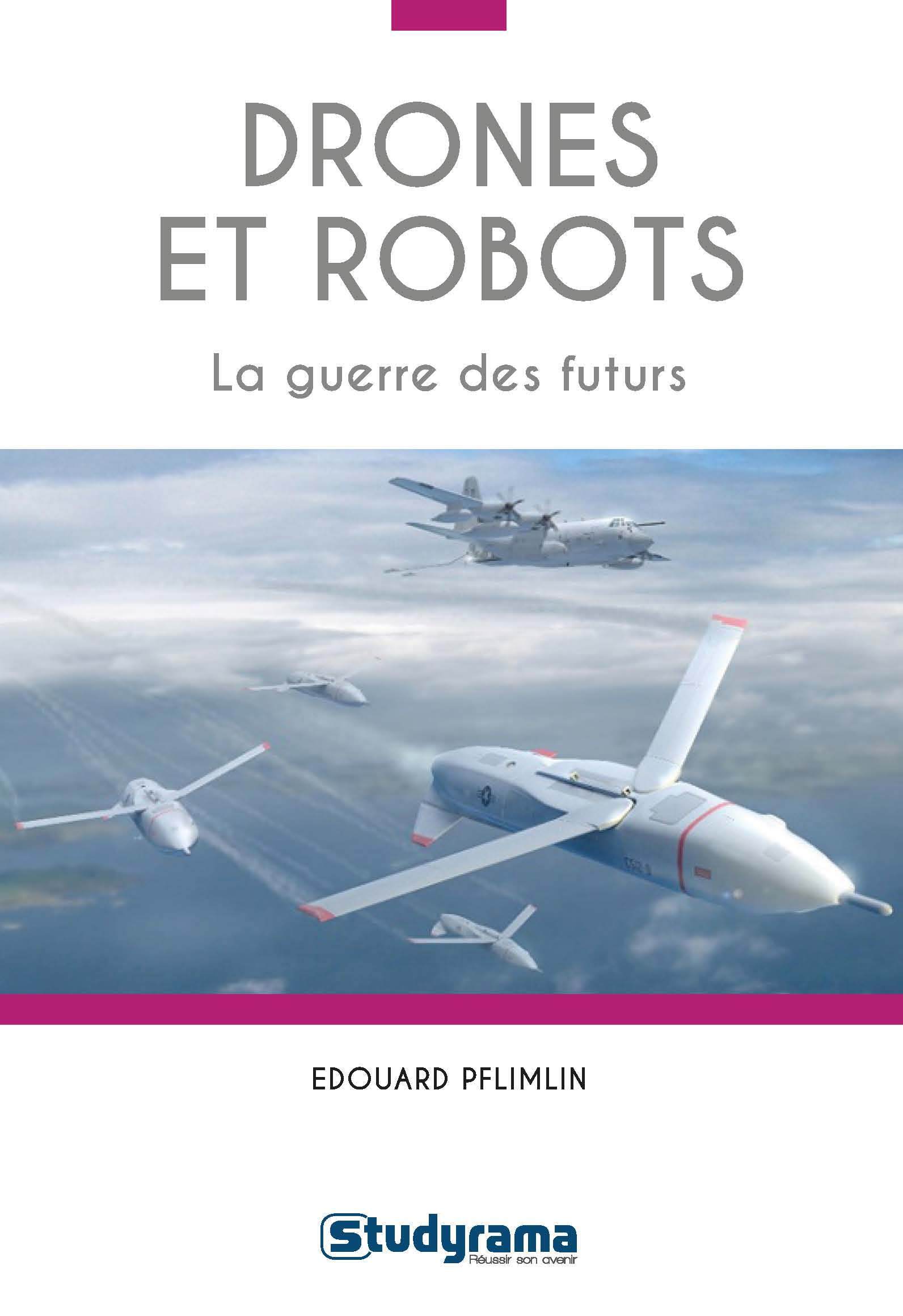 DRONES ET ROBOTS , GUERRE DES FUTURS
