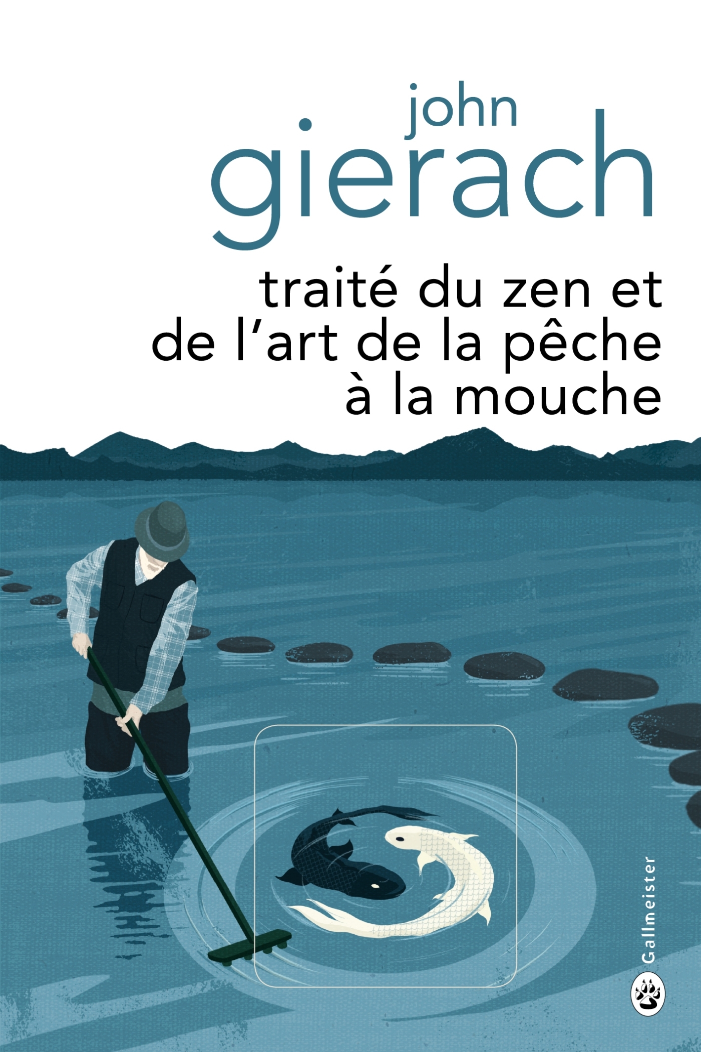 TRAITE DU ZEN ET DE L ART DE LA PECHE A LA MOUCHE