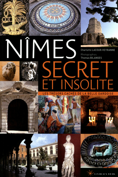 NIMES SECRET ET INSOLITE