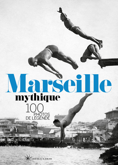 MARSEILLE MYTHIQUE