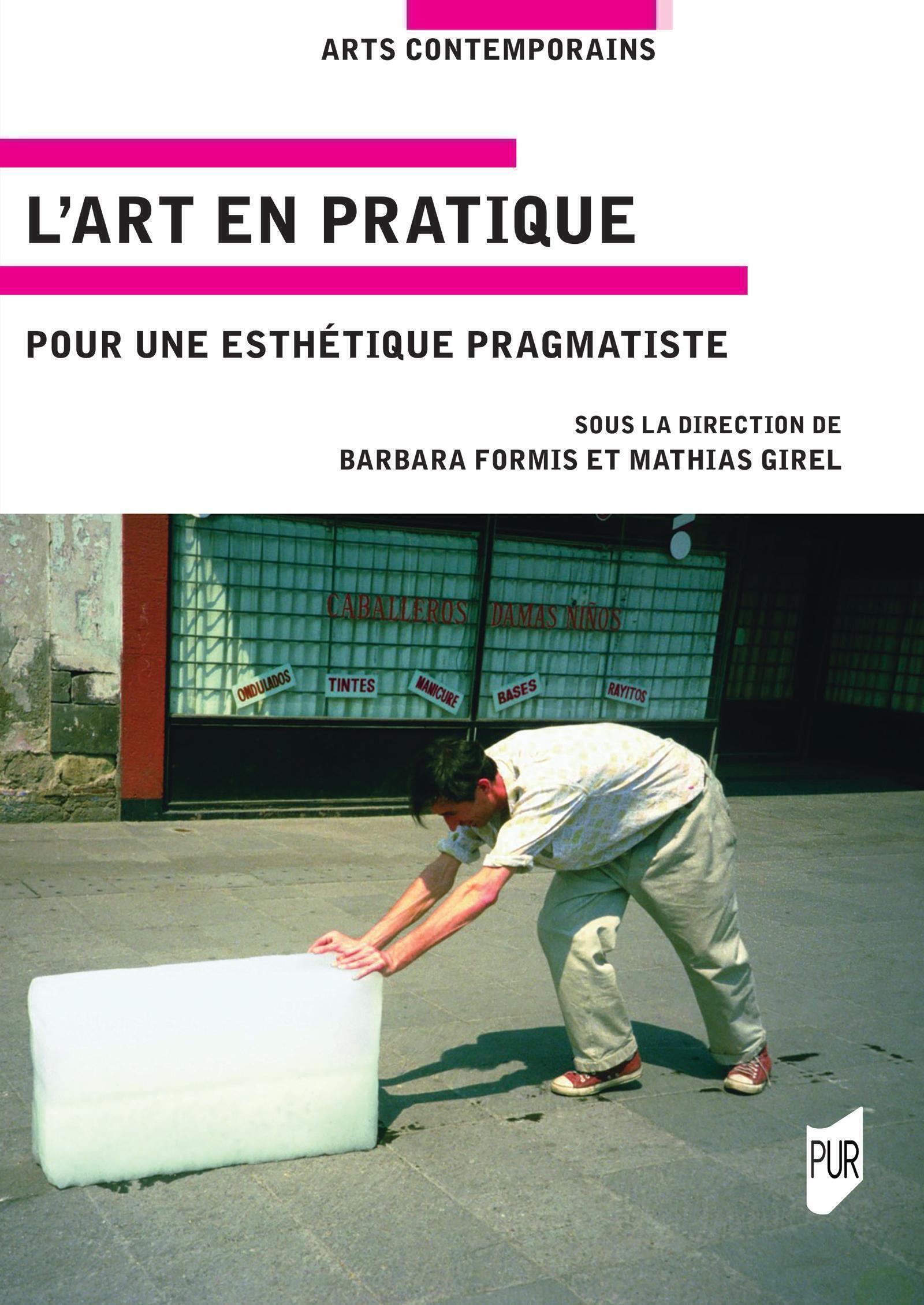 L´ART EN PRATIQUE - POUR UNE ESTHETIQUE PRAGMATISTE
