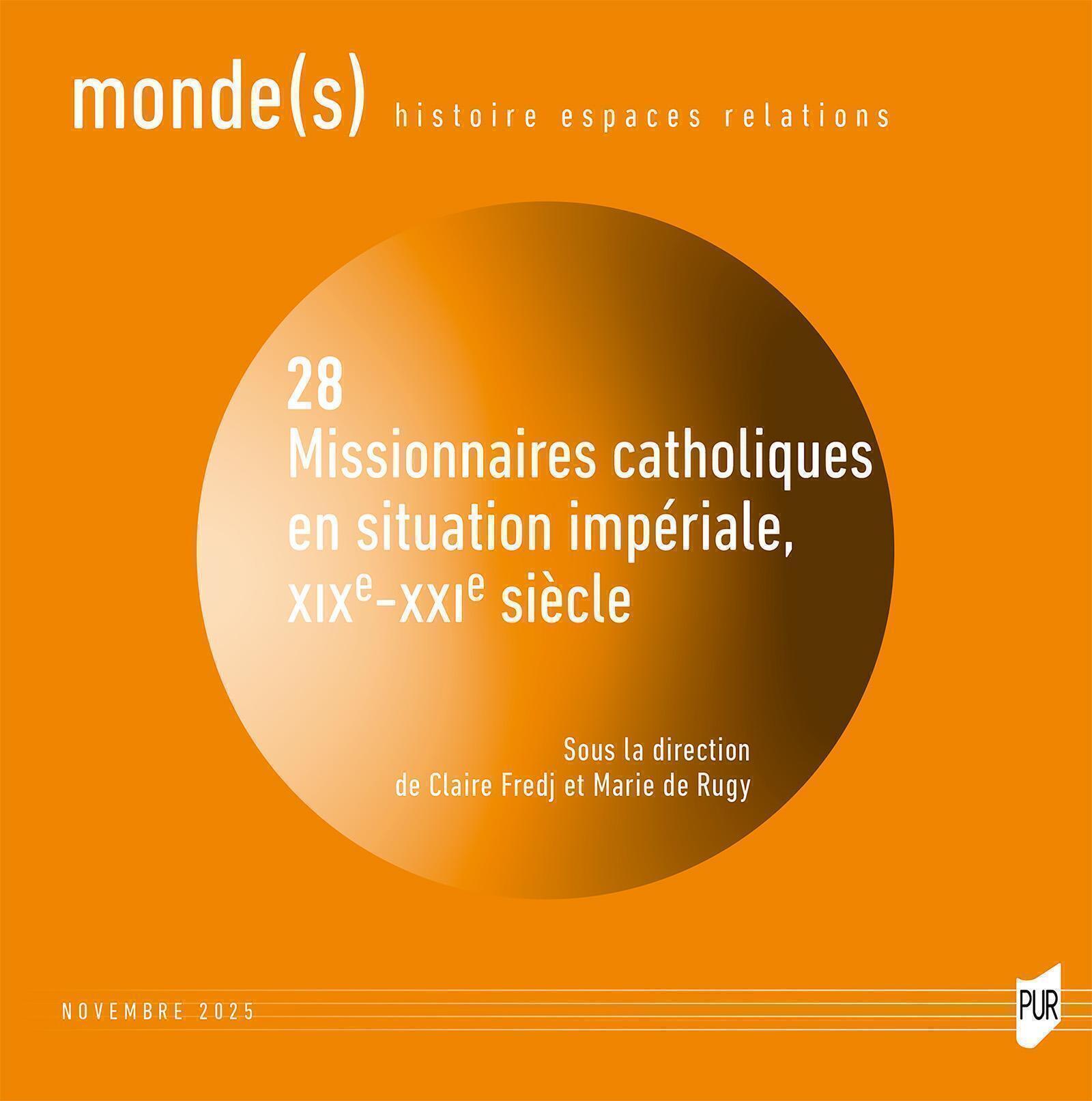 MISSIONNAIRES CATHOLIQUES EN SITUATION IMPERIALE, XIXE-XXIE SIECLE