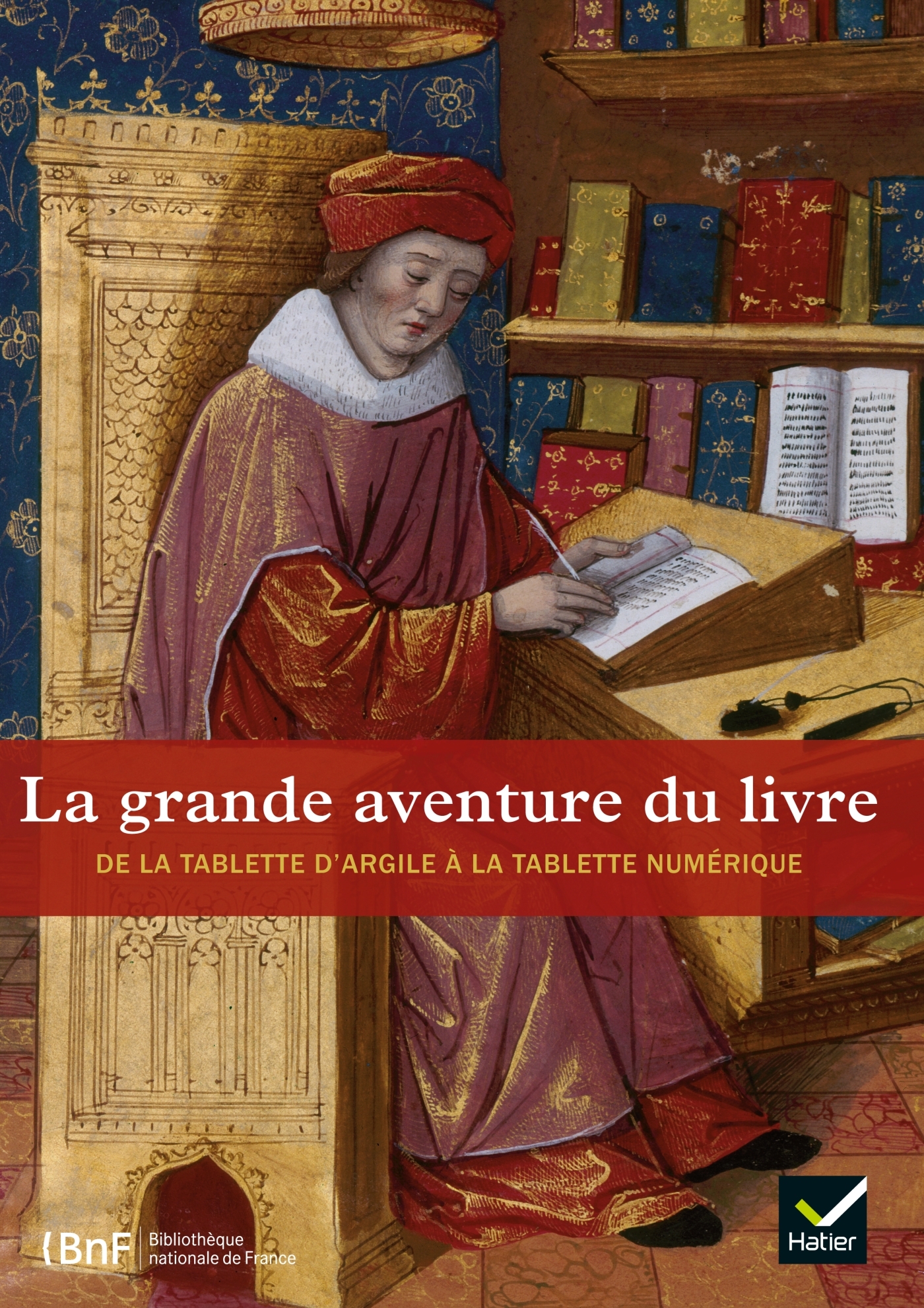 GRANDE AVENTURE DU LIVRE - L´HISTOIRE DU LIVRE, DE LA TABLETTE D´ARGILE A LA TABLETTE