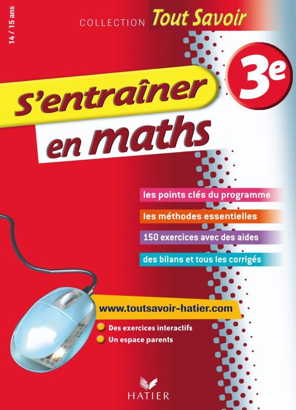 TOUT SAVOIR - S´ENTRAINER EN MATHS 3E