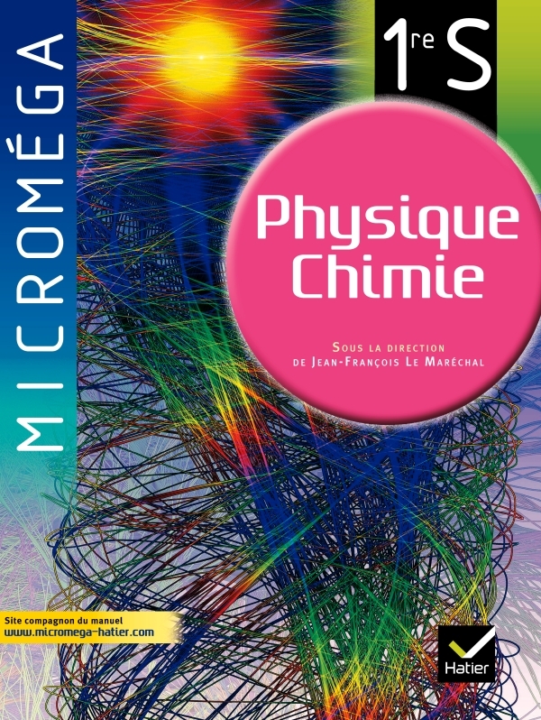 MICROMEGA PHYSIQUE-CHIMIE 1RE S ED. 2011 - MANUEL DE L´ELEVE (FORMAT COMPAC