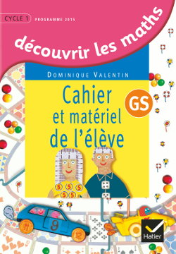 DECOUVRIR LES MATHEMATIQUES GRANDE SECTION ED. 2015 - CAHIER DE L´ELEVE