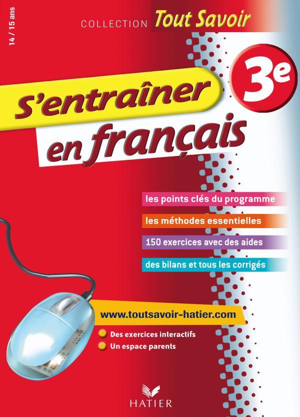 TOUT SAVOIR - S´ENTRAINER EN FRANCAIS 3E