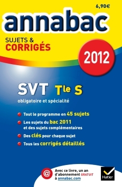 ANNABAC 2012 SCIENCES DE LA VIE ET DE LA TERRE TERMINALE S SUJETS ET CORRIGES