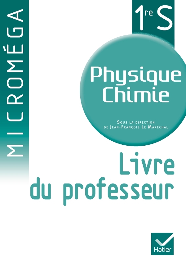 MICROMEGA PHYSIQUE-CHIMIE 1RE S ED. 2011 - LIVRE DU PROFESSEUR