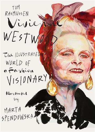 VIVIENNE WESTWOOD: THE ILLUSTRATED WORLD OF A FASHION VISIONARY /ANGLAIS