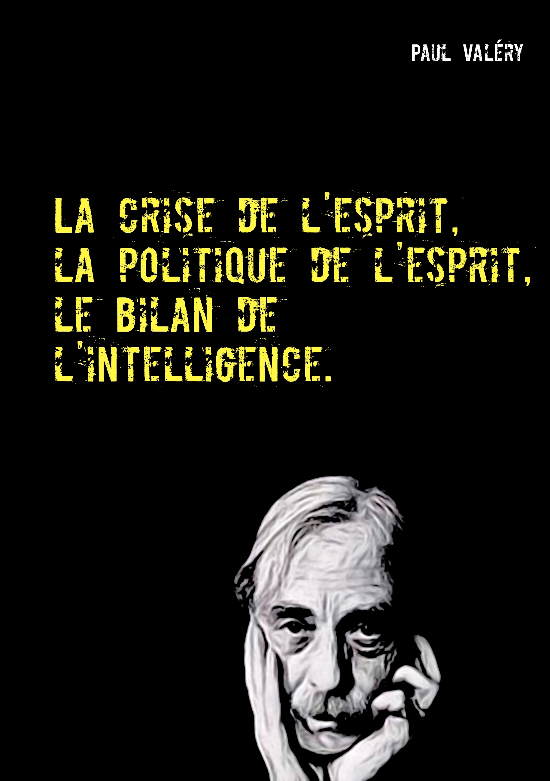 CRISE DE L´ESPRIT, LA POLITIQUE DE L´ESPRIT, LE BILAN DE L´INTELLIGENCE