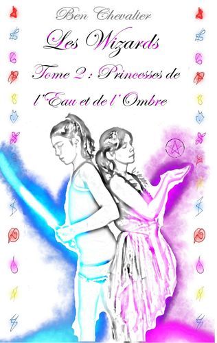 WIZARDS - TOME 2 PRINCESSE DE L EAU ET D