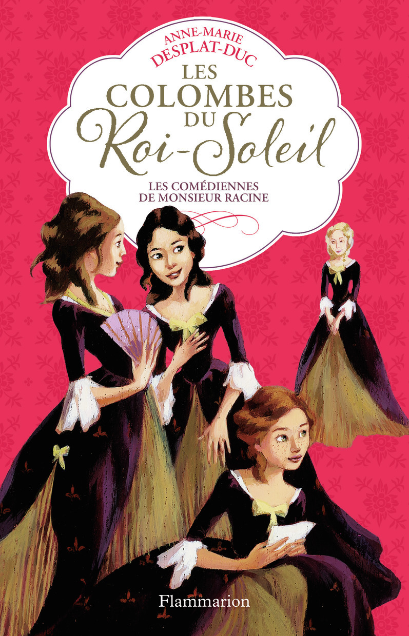 COLOMBES DU ROI SOLEIL T1 COMEDIENNES MONSIEUR RACINE