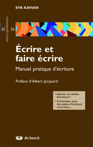 ECRIRE ET FAIRE ECRIRE MANUEL PRATIQUE D´ECRITURE