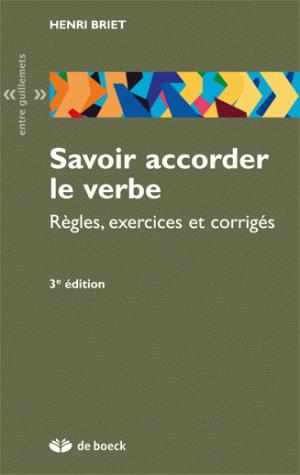 SAVOIR ACCORDER LE VERBE REGLES, EXERCICES ET CORRIGES