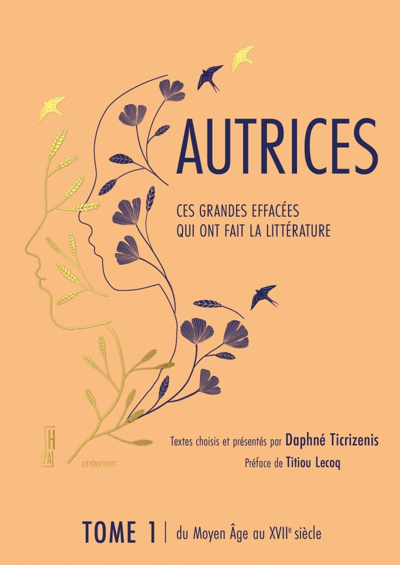 AUTRICES - CES GRANDES EFFACEES QUI ONT FAIT LA LITTERATURE