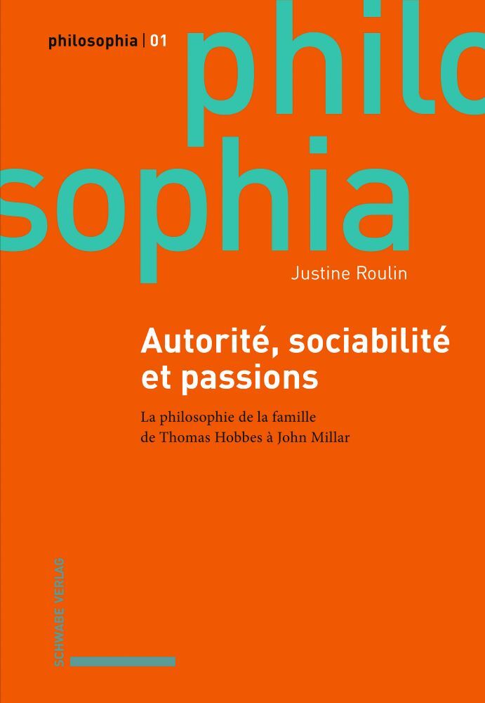AUTORITE, SOCIABILITE ET PASSIONS. - LA PHILOSOPHIE DE LA FAMILLE DE THOMAS HOBBES A JOHN MILLAR