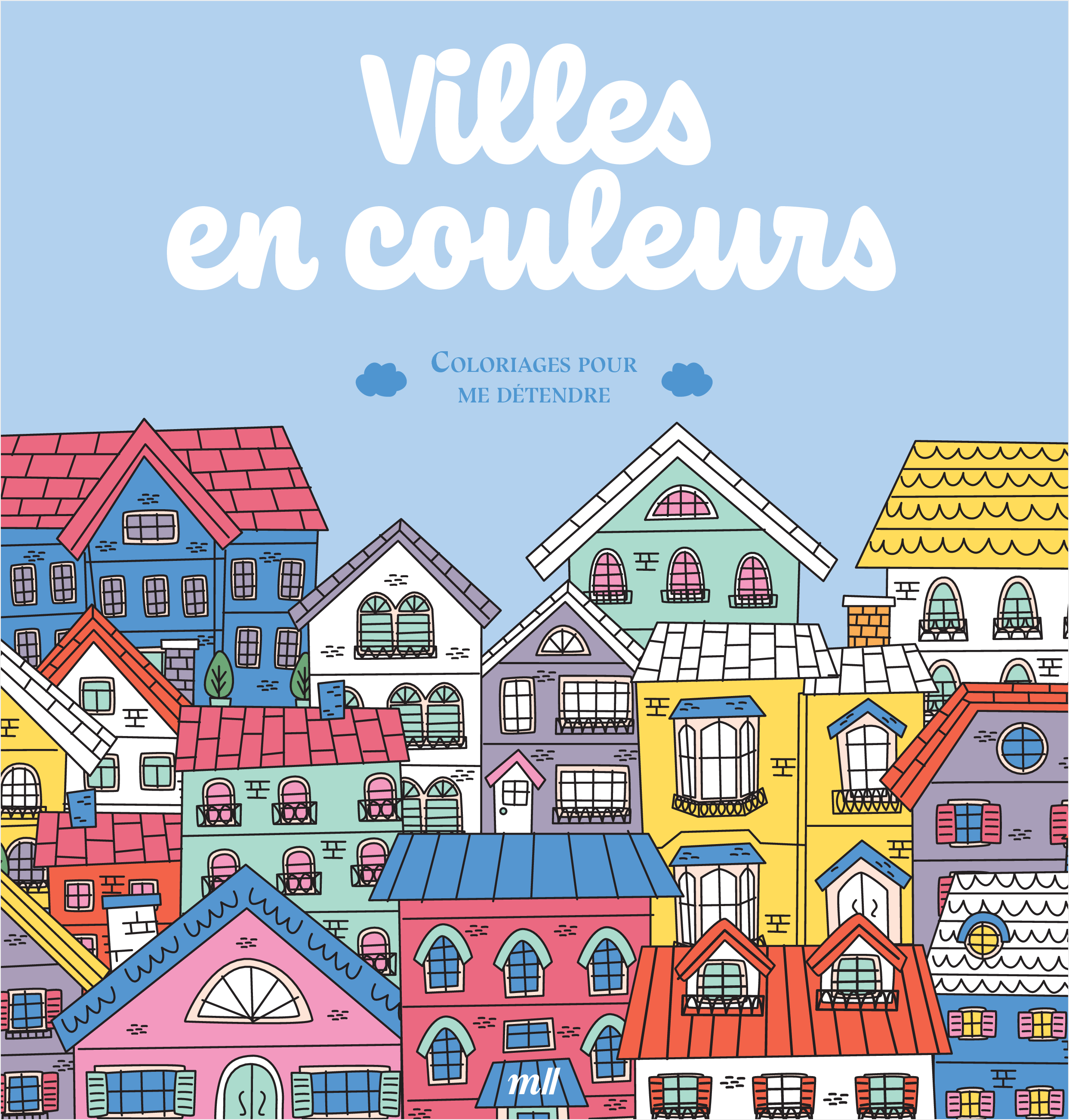 VILLES EN COULEURS - COLORIAGES POUR ME DETENDRE - 48 COLORIAGES D´ART-THERAPIE POUR ME DETENDRE ET