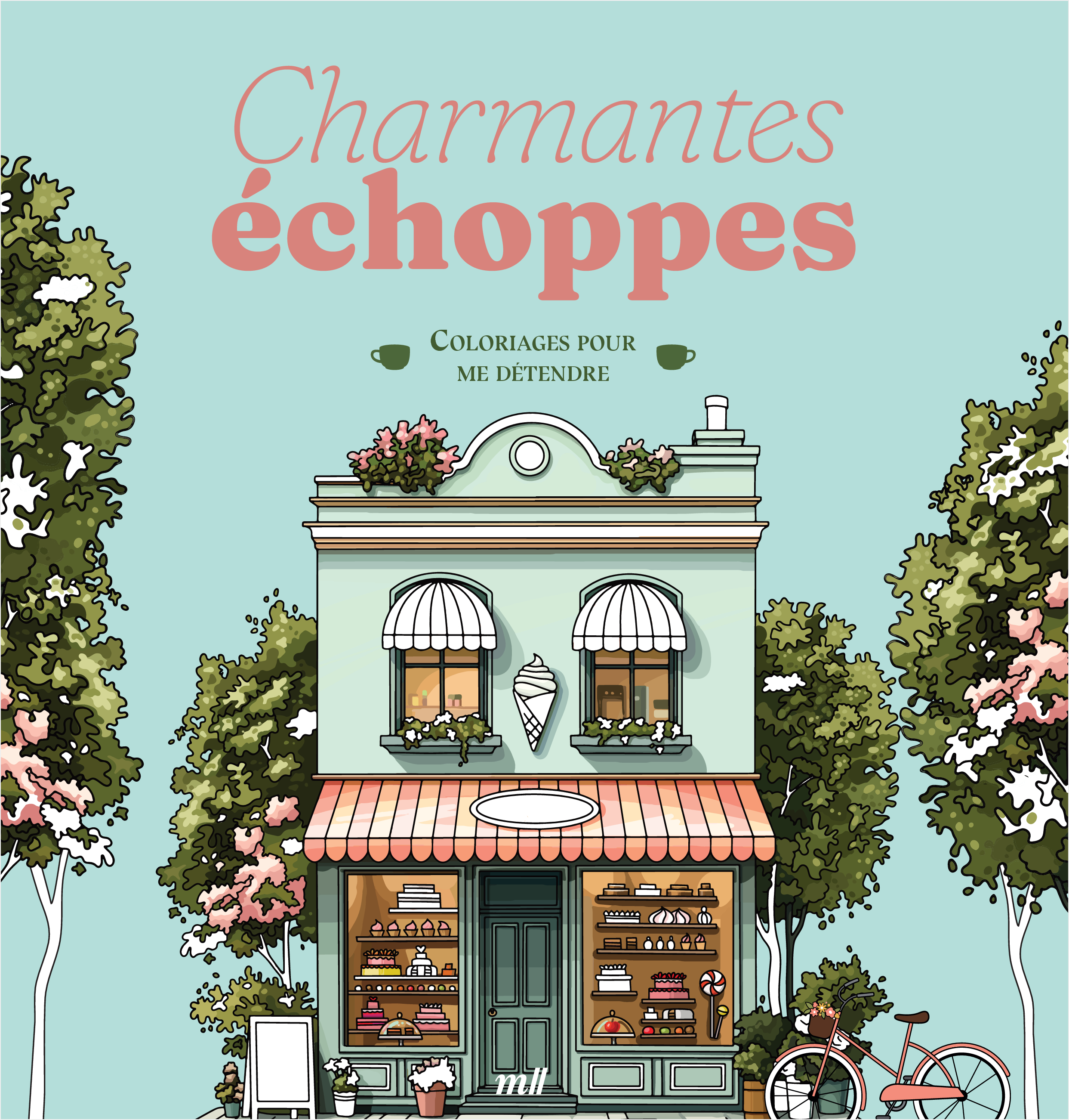 CHARMANTES ECHOPPES - COLORIAGES POUR ME DETENDRE - 48 COLORIAGES D´ART-THERAPIE POUR ME DETENDRE ET
