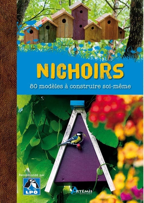 NICHOIRS 80 MODELES A CONSTRUIRE SOI-MEME