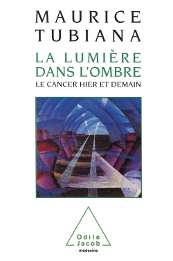 LUMIERE DANS L'OMBRE LE CANCER HIER ET DEMAIN