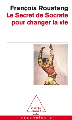 SECRET DE SOCRATE POUR CHANGER LA VIE