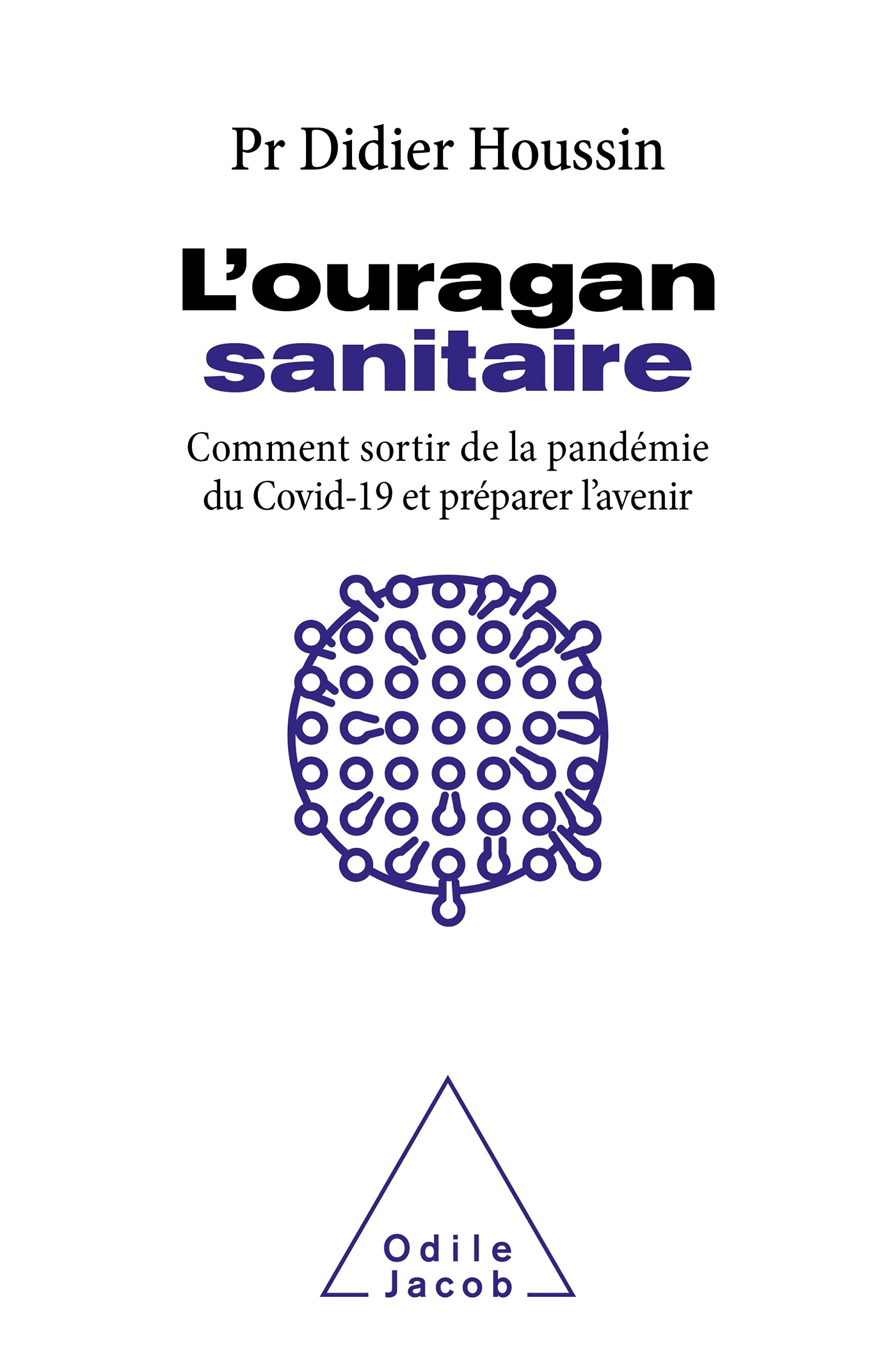 L´OURAGAN SANITAIRE - COMMENT SORTIR DEFINITIVEMENT DE LA PANDEMIE ET PREPA