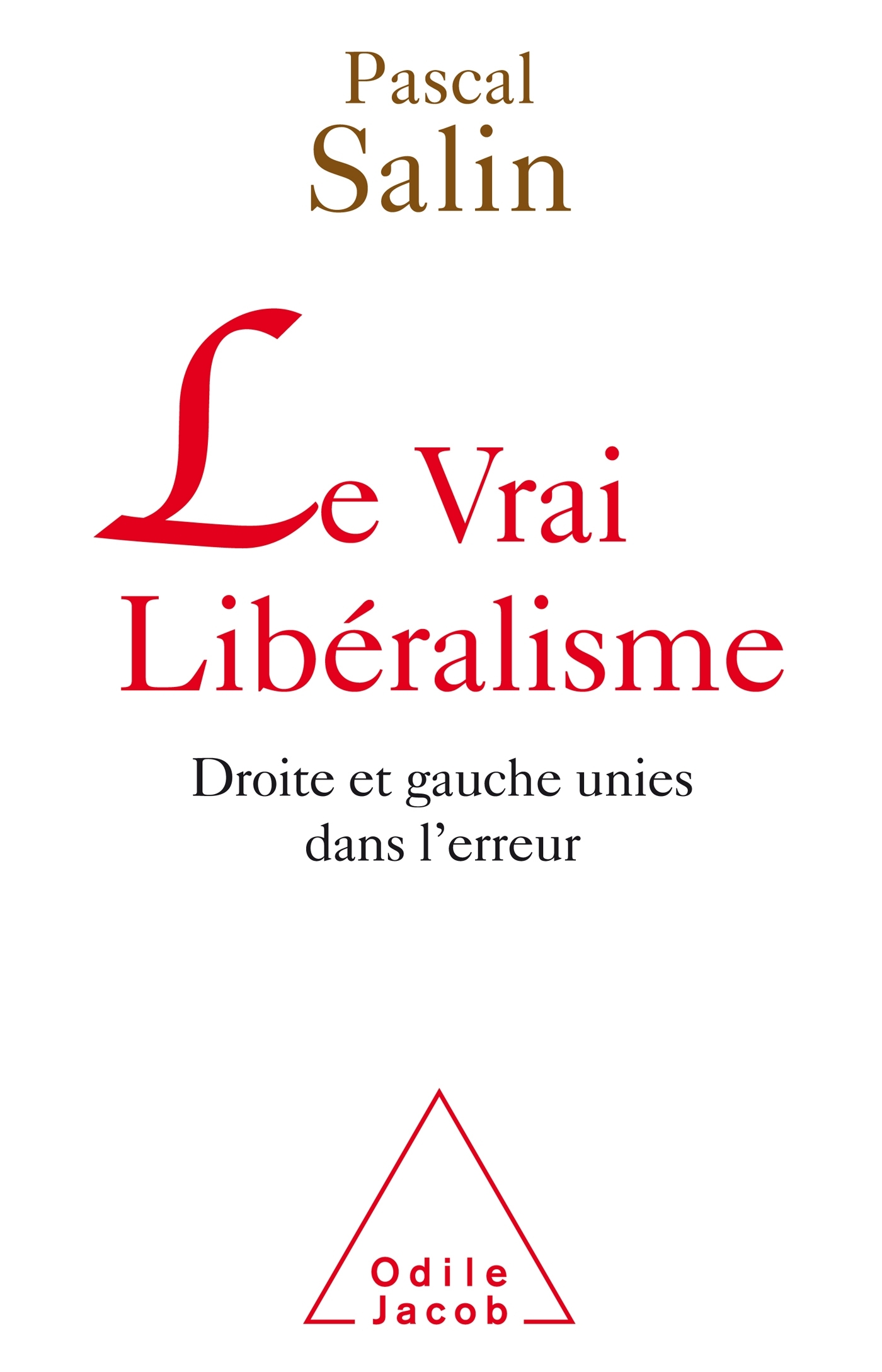 VRAI LIBERALISME - DROITE ET GAUCHE UNIES DANS L´ERREUR