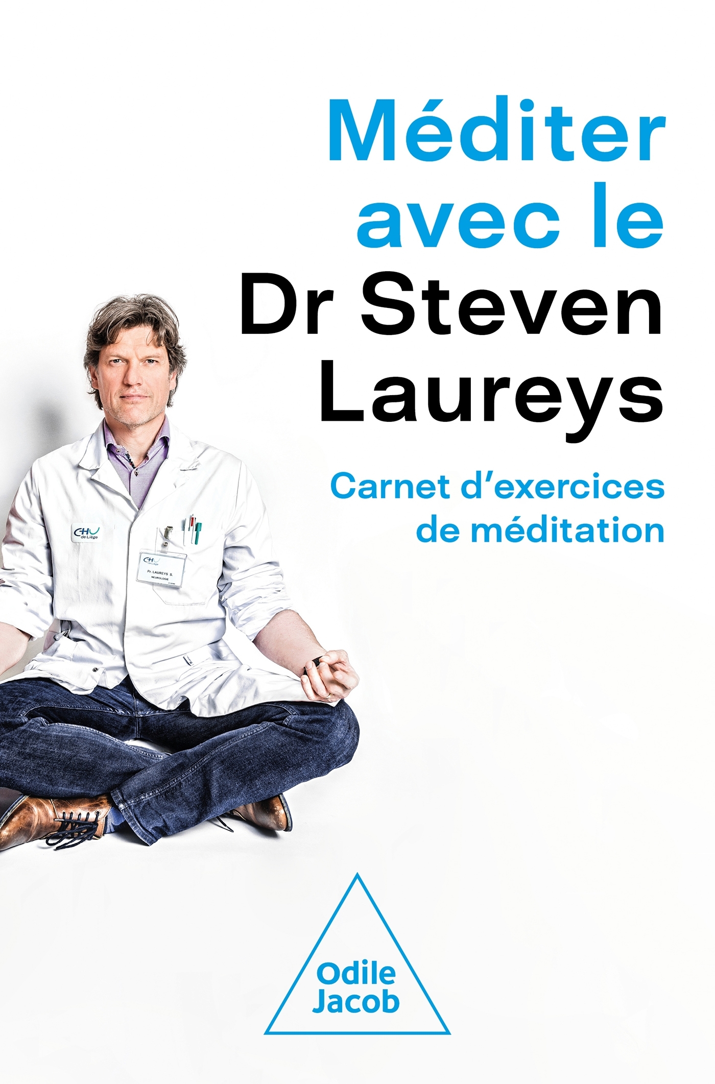 MEDITER AVEC STEVEN LAUREYS - CARNET D´EXERCICES DE MEDITATION