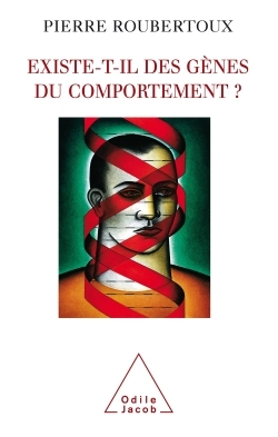 EXISTE-T-IL DES GENES DU COMPORTEMENT
