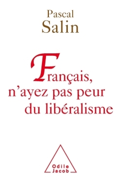 FRANCAIS N AYEZ PAS PEUR DU LIBERALISME