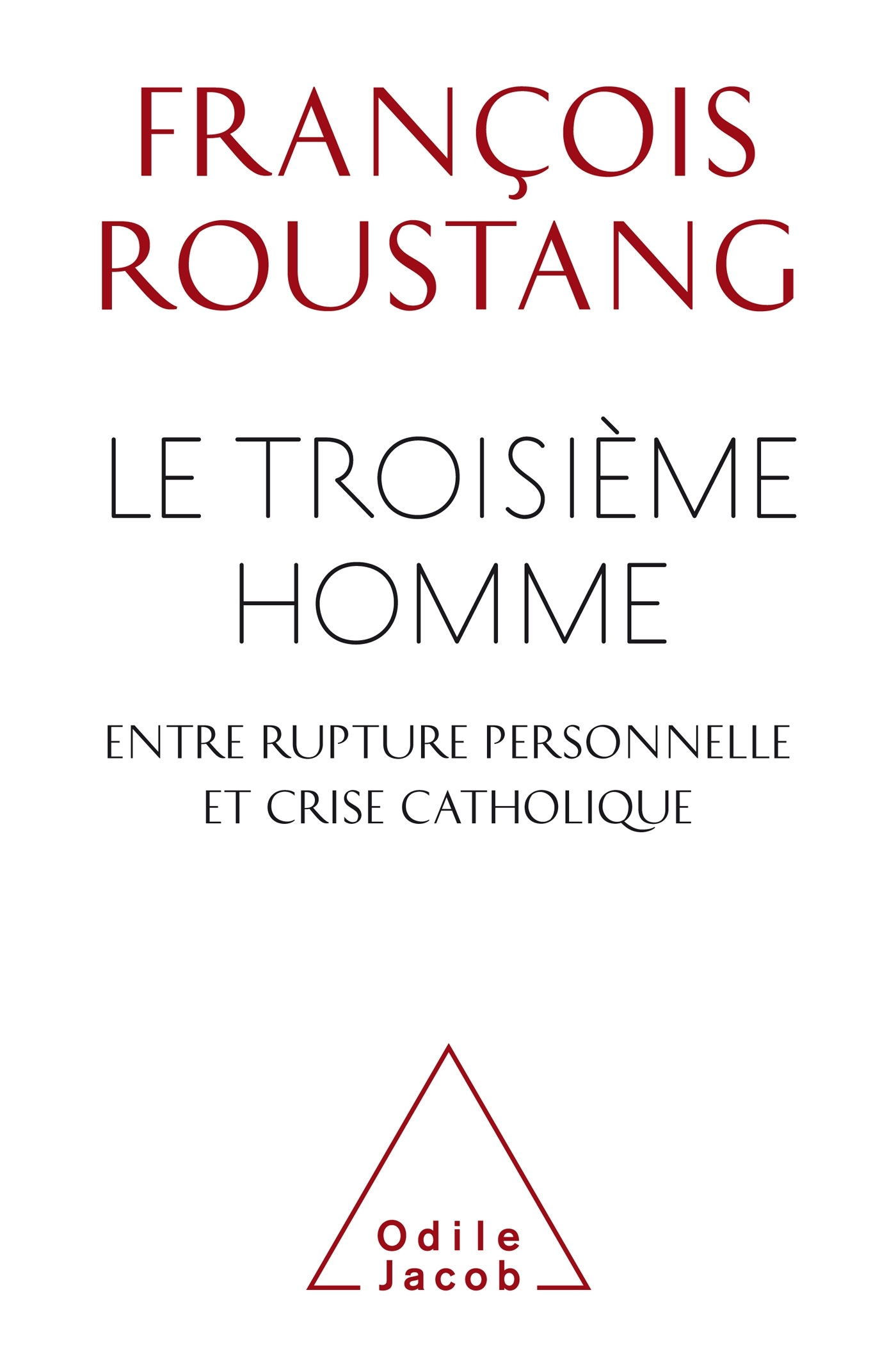 TROISIEME HOMME , ENTRE RUPTURE PERSONNELLE ET CRISE CATHOLIQUE