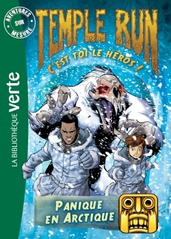 TEMPLE RUN - 03 - PANIQUE EN ARCTIQUE