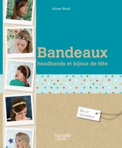 BANDEAUX, HEADBANDS ET BIJOUX DE TETE