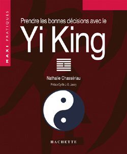 PRENDRE LES BONNES DECISIONS GRACE AU YI-KING