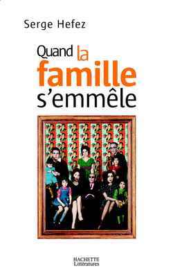 QUAND LA FAMILLE S´EMMELE