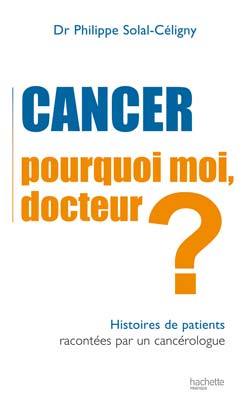 CANCER : POURQUOI MOI, DOCTEUR?
